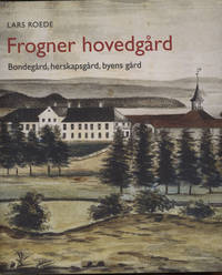 Frogner hovedgård. Bondegård, herskapsgård, byens gård