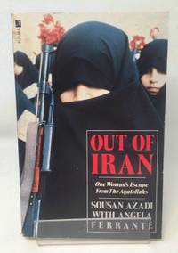Out Of Iran: One Woman's Escape from the Ayatollahs