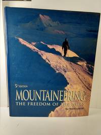 Mountaineering Freedom Of The Hills 5ed by Mountaineers - 1992