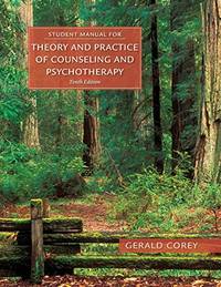 Student Manual for Corey&#039;s Theory and Practice of Counseling and Psychotherapy by Corey, Gerald