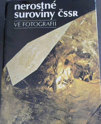 image of Nerostne suroviny cssr / Mineral Raw Materials of the CSSR in Photography / Mineralrohstoffe der CSSR in der Photographie