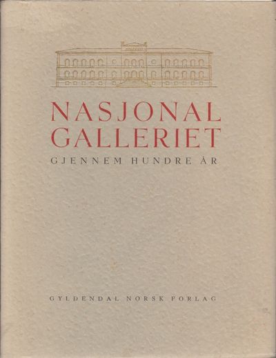 Nasjonalgalleriet gjennem hundre år.