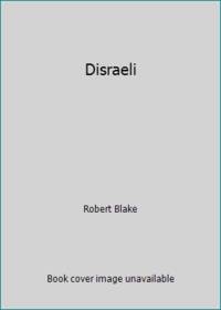 Disraeli by Robert Blake - 1966