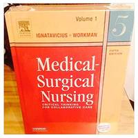 Medical-Surgical Nursing: Critical Thinking for Collaborative Care, 5th Edition (2 Volumes)...