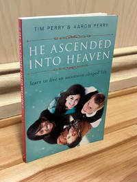 He Ascended into Heaven: Learning to Live an Ascension-Shaped Life