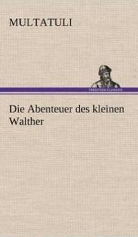 Die Abenteuer Des Kleinen Walther