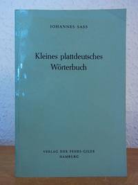 Kleines plattdeutsches WÃ¶rterbuch nebst Regeln fÃ¼r die plattdeutsche Rechtschreibung by SaÃ�, Dr. Johannes - 1976