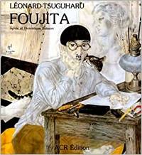 LA VIE ET L’OEUVRE DE FOUJITA La Vie Et L'Oeuvre De Léonard-Tsuguharu Foujita by Buisson, Sylvie