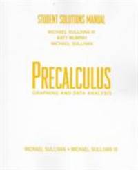 Precalculus Graphing and Data Analysis: Student Solutions Manual