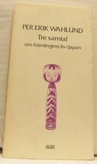 Tre samtal om främlingens liv i Japan.