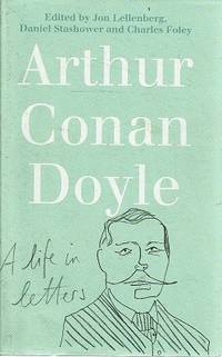 Arthur Conan Doyle: A Life In Letters