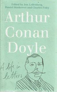 Arthur Conan Doyle: A Life In Letters by Doyle Arthur Conan - 2007