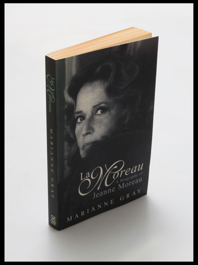 La Moreau. A Biography of Jeanne Moreau.