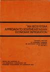 An ecosystem approach to Southeast Asian economic integration. Regional meeting of economic planners on Southeast Asian economy in the 1970's