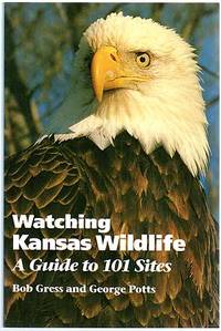 image of Watching Kansas Wildlife, A Guide to 101 Sites