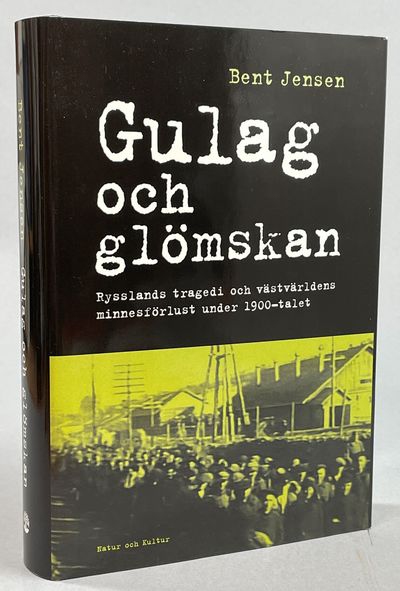 Gulag och glömskan. Rysslands tragedi och…