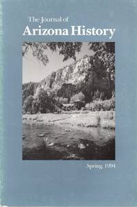 The Journal of Arizona History: Volume 35, Number 1, Spring 1994 by Bruce J. (Editor-in-Chief) Dinges - Paperback - 1994 - from Clausen Books, RMABA (SKU: AC2427)