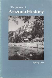 The Journal of Arizona History: Volume 35, Number 1, Spring 1994 by Dinges, Bruce J. (Editor-in-Chief) - 1994