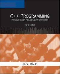 C++ Programming: Program Design Including Data Structures, Third Edition by D. S. Malik - 2006-05-07