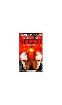 Paths to Otherwhere by Hogan, James P