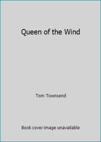 Queen of the Wind by Tom Townsend - 1989