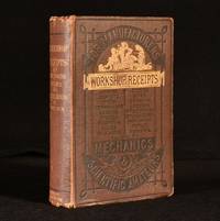 Workshop Receipts For the Use of Manufacturers, Mechanics, and Scientific Amateurs