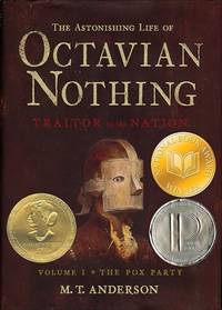 The Astonishing Life of Octavian Nothing, Traitor to the Nation, Vol. 1: The Pox Party and Vol. 2 : The Kingdom of the Waves (Two Volumes complete)
