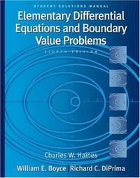 Student Solutions Manual to accompany Boyce Elementary Differential Equations and Boundary Value...