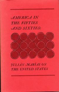 America in the Fifties and Sixties : Julian Marias on the United States