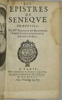 LES EPISTRES DE SENEQUE [SENEQVE], TRADVITES, PAR MRE FRANCOIS DE MALHERBE, GENTIL-HOMME ORDINAIRE DE LA CHAMBRE DU ROY