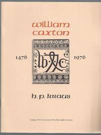 Catalogue 140: William Caxton: 1476 - 1976 by H P Kraus by Kraus, Hans Peter - 1975