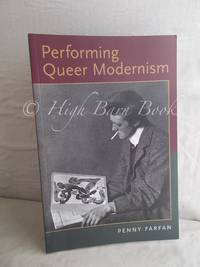 Performing Queer Modernism by Farfan, Penny - 2017 