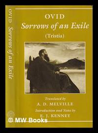 Sorrows of an exile : Tristia / Ovid; translated by A.D. Melville; with an introduction and notes...