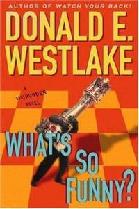 What&#039;s So Funny? by Donald E. Westlake - 2007