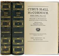 [AGRICULTURE] CYRUS HALL McCORMICK. I. SEED-TIME, 1809-1856; II. HARVEST, 1856-1884 (2 Volumes)