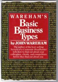 WAREHAM'S BASIC BUSINESS TYPES  Sorting Winners from Losers, and Managing  People for Profit