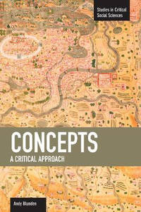 Concepts: A Critical Approach: Studies in Critical Social Sciences, Volume 44