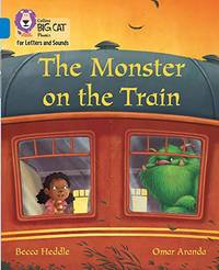 Collins Big Cat Phonics for Letters and Sounds &acirc; Monster on the Train: Band 4/Blue