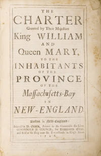 The Charter Granted by Their Majesties [With] Acts and Laws, 1726 by Massachusetts - 1726