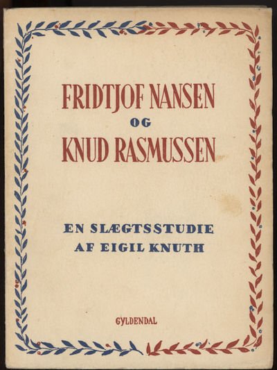 Fridtjof Nansen og Knud Rasmussen. En Slægtsstudie
