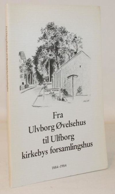 Fra Ulvborg Øvelseshus til Ulfborg Kirkebys…