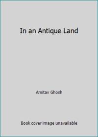 In an Antique Land by Amitav Ghosh - 2009