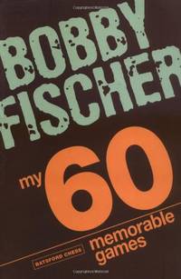 My 60 Memorable Games: chess tactics, chess strategies with Bobby Fischer