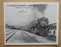 Canadian's Pacific's Big Hill: A Hundred Years of Operation.