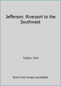 Jefferson: Riverport to the Southwest