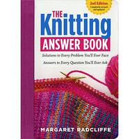 The Knitting Answer Book, 2nd Edition: Solutions to Every Problem You&acirc;ll Ever...