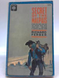 Secret Of The Malpais by Richard Ferber - 1966