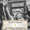 The Origins Of Totalitarianism