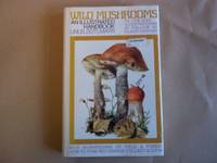 cover of Wild Mushrooms. An Illustrated Handbook. Translated and adapted from the German with Mushroom Recipes by Otto Gregory. With illustrations by Claus Caspari.