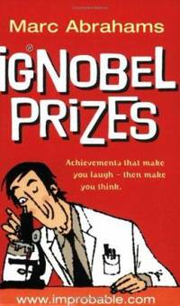 The Ig Nobel Prizes: The Annals of Improbable Research